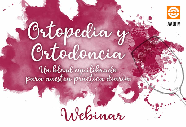 AAOFM WEBINAR DE ORTOPEDIA Y ORTODONCIA