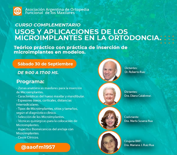 Curso Complementario - Usos y aplicaciones de los microimplantes en la ortodoncia. (COM03) - Dr. Roberto Ruiz, Dra. Diana Calabrese y Dra. Marta Susana Rua.
