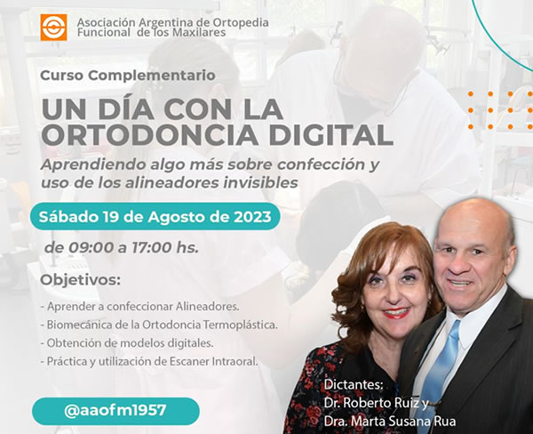 Curso Complementario - FULL DAY INMERSION 3D WORLD - UN DIA CON LA ORTODONCIA DIGITAL (COM05) - Dr. Roberto Ruiz y Dra. Marta Susana Rua.