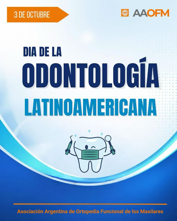 LA AAOFM LES DESEA FELIZ DÍA DE LA ODONTOLOGÍA LATINOAMERICANA