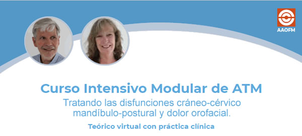 Curso Intensivo Modular de ATM. Tratando las disfunciones crneo-crvico - mandbulo-postural y dolor orofacial