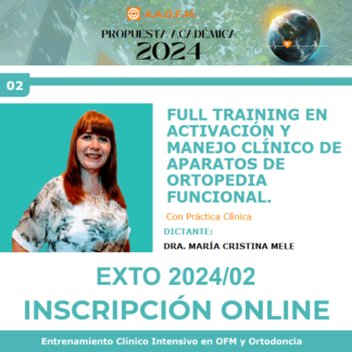 Entrenamiento Clínico Intensivo en OFM y Ortodoncia 2024/02 - Prof. Dra. María Cristina Mele -