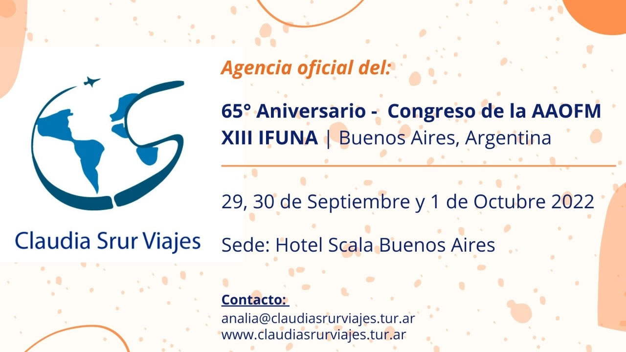 65th Anniversary Congress AAOFM – XIII IFUNA - OFFICIAL AGENCY OF CONGRESS - Claudia Srur Travel | Medical Congresses - Tourism