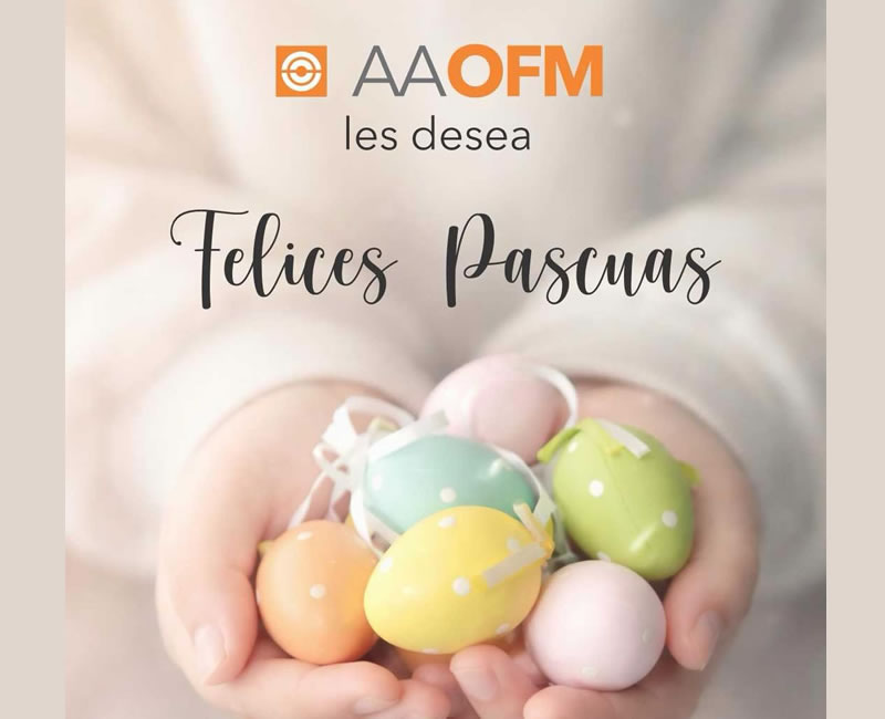 LA AAOFM LES DESEA FELICES PASCUAS!